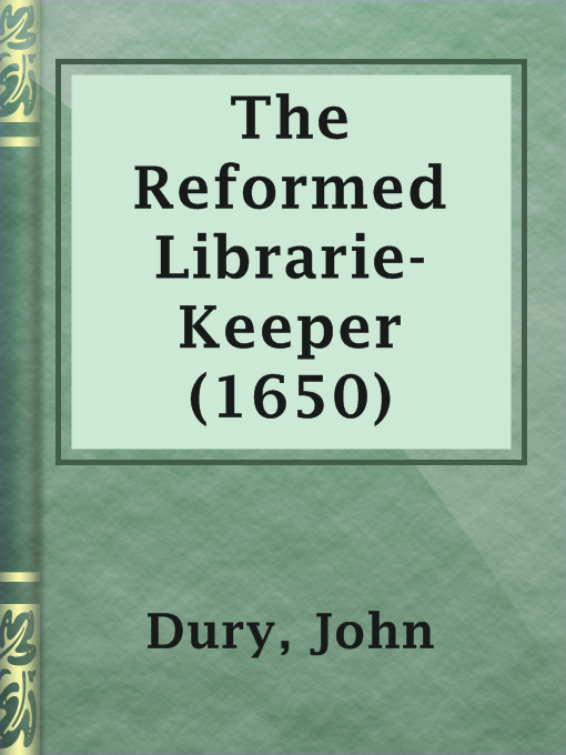 Cover image for The Reformed Librarie-Keeper (1650)